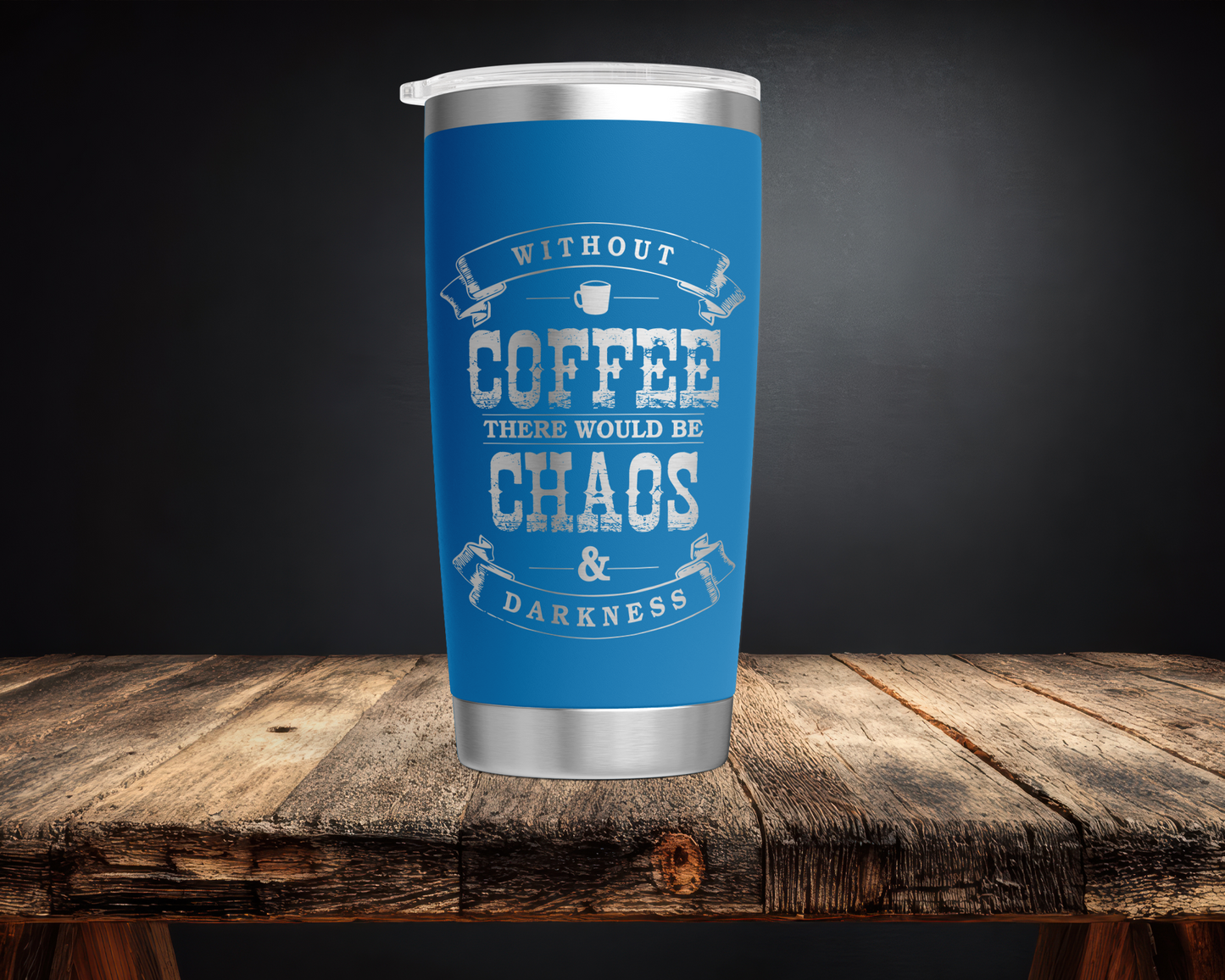 Without Coffee = Chaos 20oz Tumbler
